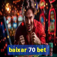 baixar 70 bet